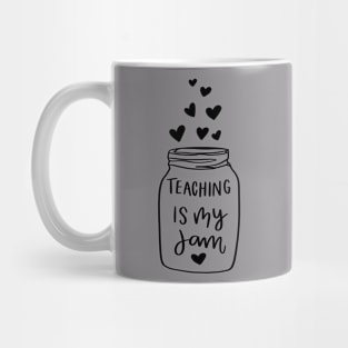 TEACHING IS MY JAM teacher t-shirt Mug